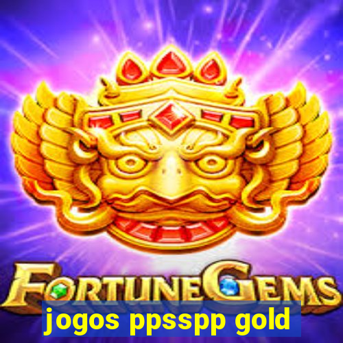 jogos ppsspp gold